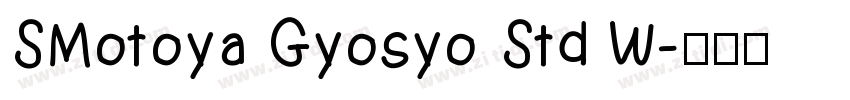 SMotoya Gyosyo Std W字体转换